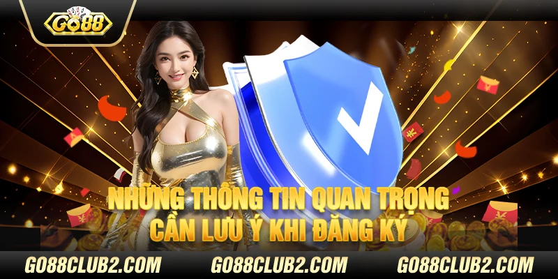 Những thông tin quan trọng cần lưu ý khi đăng ký 